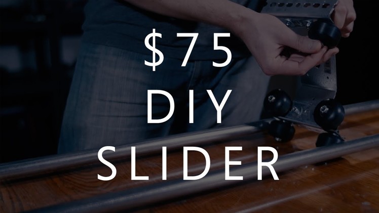$75 DIY Camera Slider