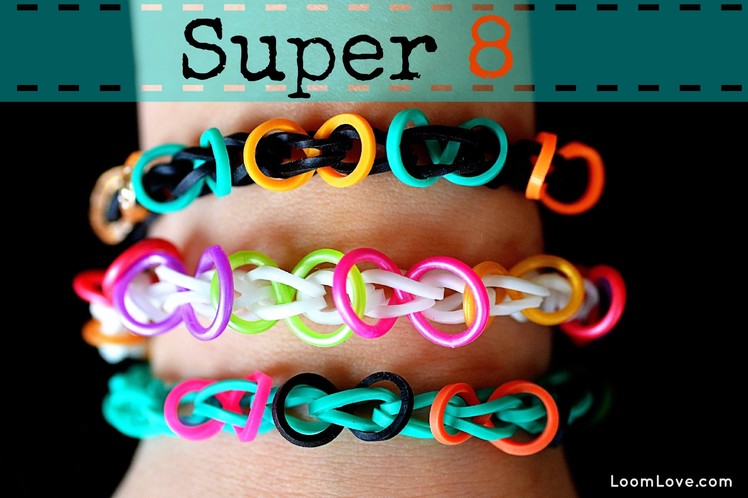 How to Make a Rainbow Loom Super 8 Bracelet