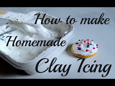 How to make Homemade Clay Pastry Icing.Frosting