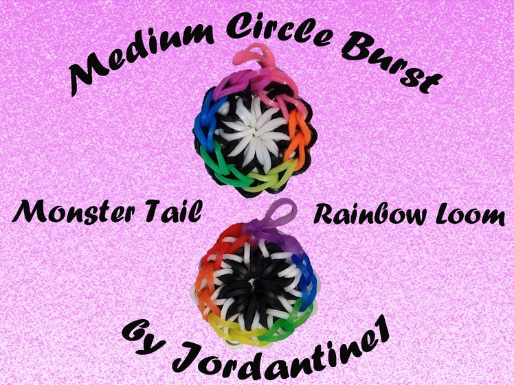 New Medium Circle Burst Charm - Monster Tail or Rainbow Loom
