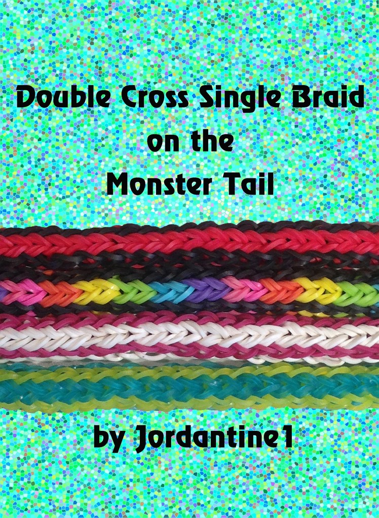 Double Cross Single Braid Reversible Bracelet- Monster Tail - Rainbow Loom
