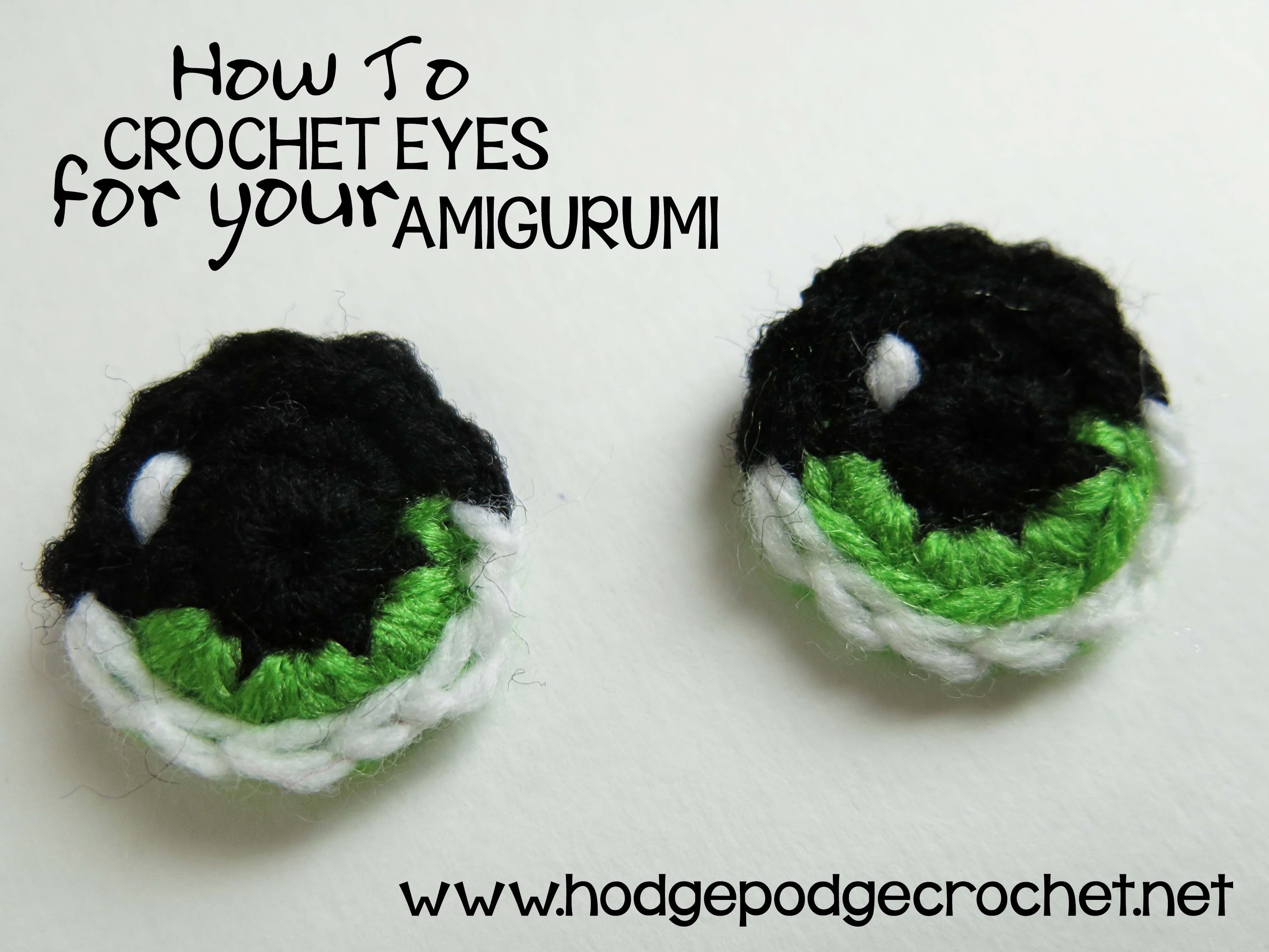 HodgePodge Crochet Presents How To Crochet Eyes For Your Amigurumi