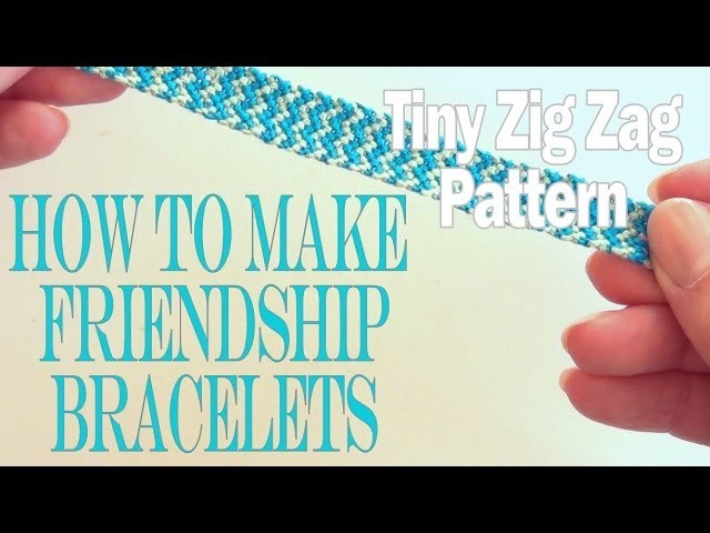 How To Make Friendship Bracelets ♥ Tiny Zig Zag Pattern