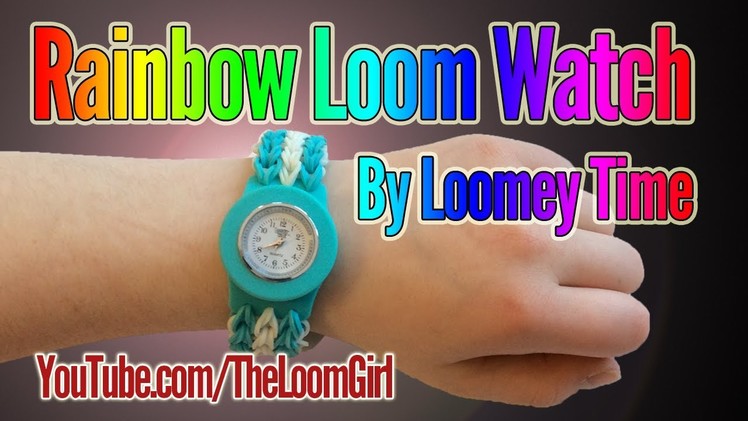 Loomey Time the Rainbow Loom Watch - Including  Bloopers!
