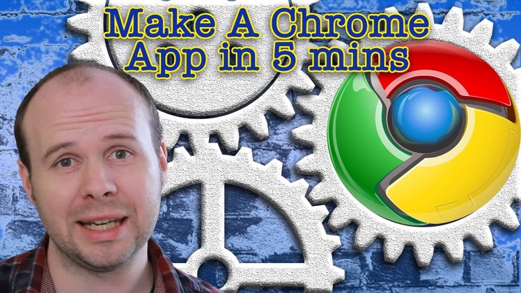 Make A Chrome App in 5 minutes