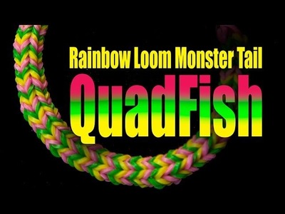 Rainbow Loom Monster Tail - QUADFISH