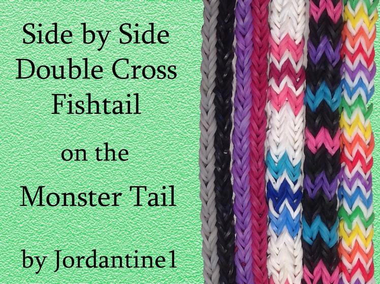 Side by Side Double Cross Fishtail Reversible Bracelet- Monster Tail - Rainbow Loom