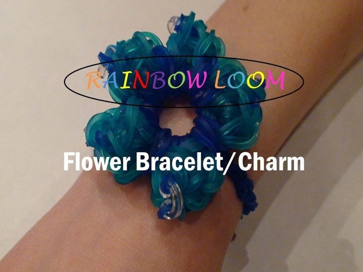 (CLOSED) Rainbow Loom: How to Make A Flower Charm.Bracelet (Advanced Level)