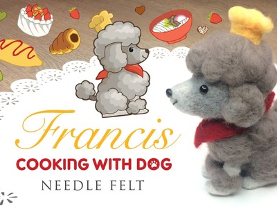 DIY Needlefelt Poodle - Collaboration with Cooking With Dog!
