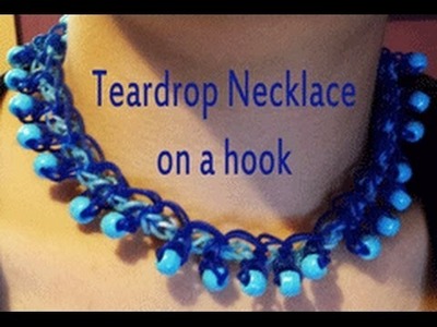 Teardrop Necklace on a Hook - no rainbow loom Needed - Willowcreat