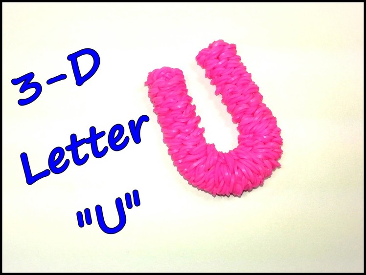 3-D Letter "U" Tutorial by feelinspiffy (Rainbow Loom)
