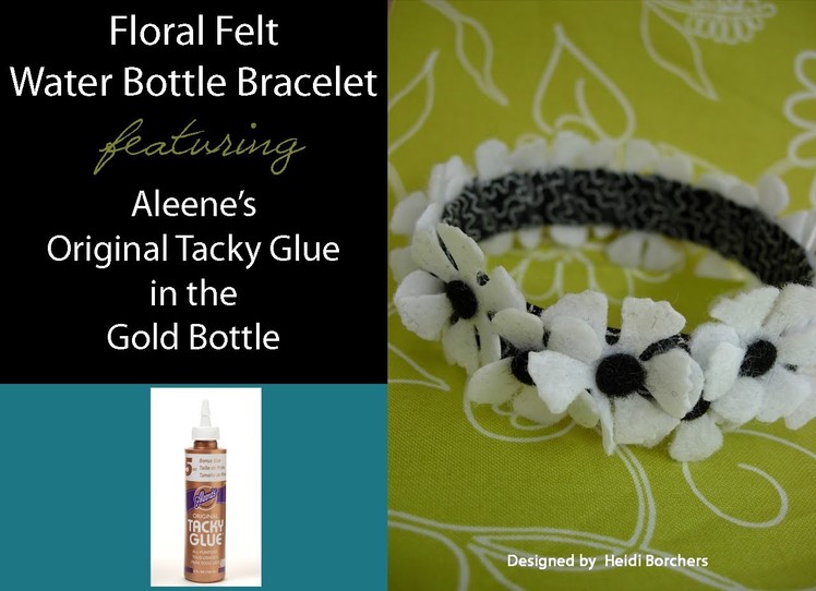 Floral Felt Water Bottle Bracelet featuring Aleene's Original Tacky Glue