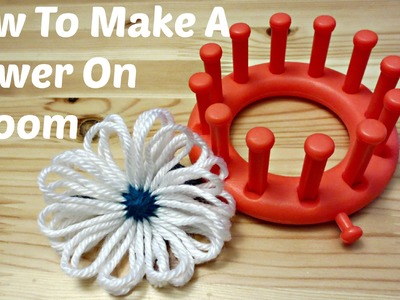 How To Make A Flower On A Loom