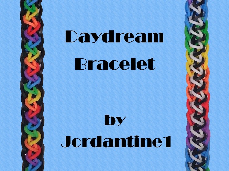 New Daydream Bracelet - Monster Tail or Rainbow Loom - Quick & Easy