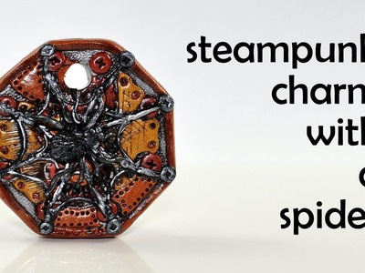 Steampunk Spider Charm - polymer clay TUTORIAL