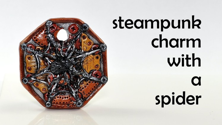 Steampunk Spider Charm - polymer clay TUTORIAL