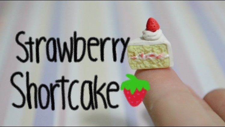Strawberry Shortcake Tutorial (Polymer Clay)