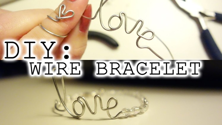 DIY | Love Wire Bracelet