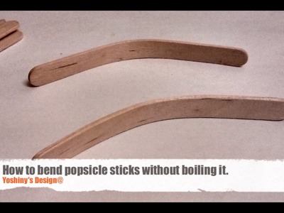 How to Bend Popsicle sticks without boiling it.
