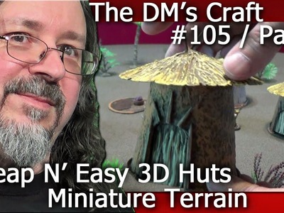 Crafted HUT Terrain for Miniature Wargames (The DM's Craft #105 Part2)