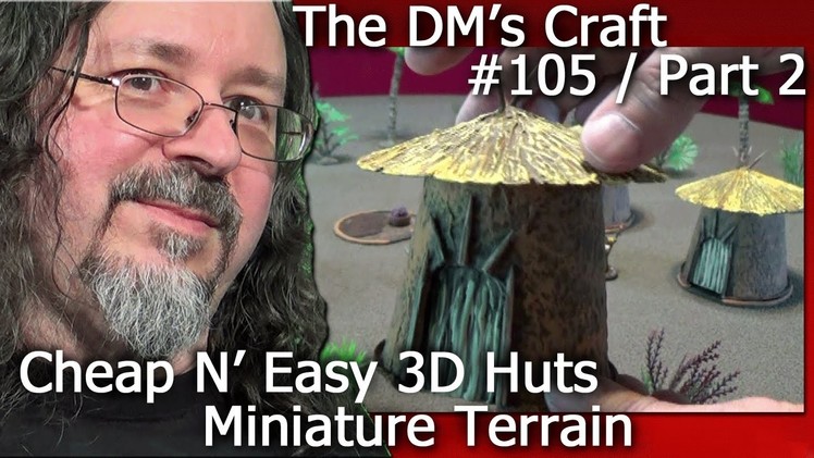 Crafted HUT Terrain for Miniature Wargames (The DM's Craft #105 Part2)