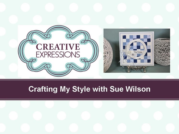 Crafting My Style with Sue Wilson – Bargello Technique for Creative Expressions