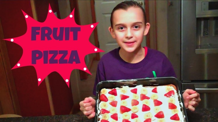 FRUIT PIZZA RECIPE - KIDS CAN MAKE TOO