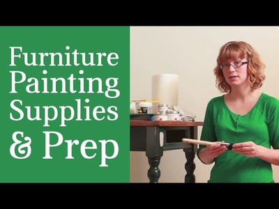 How To Paint Furniture Without Sanding - Supplies & Preparation - Part 1 Furniture Painting Course