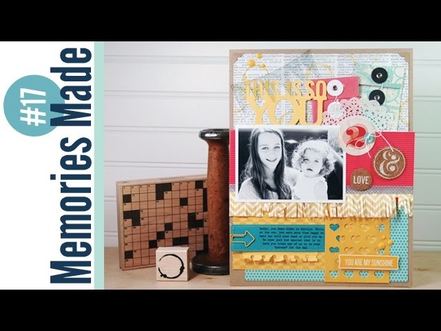 Memories Made #17 Scrapbooking Process Video: This is So You