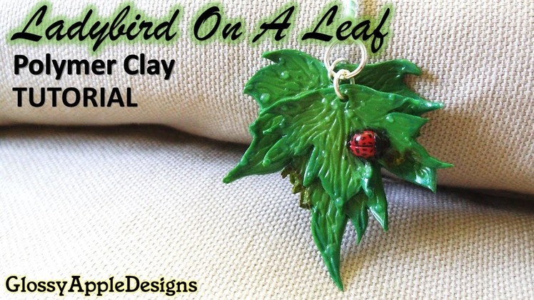 Polymer Clay Ladybird.Ladybug On A Leaf Charm.Pendant Tutorial