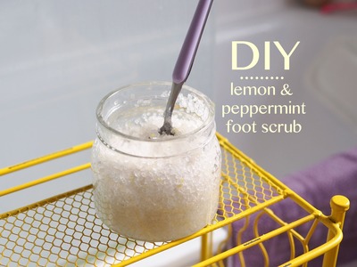 DIY Lemon & Peppermint Foot Scrub | essiebutton