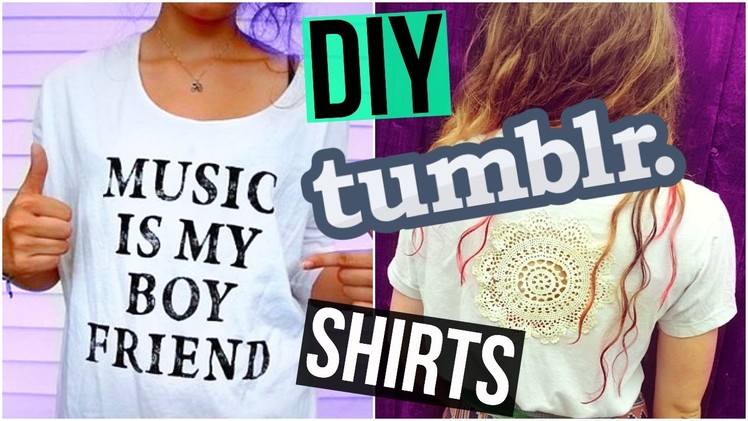 DIY Tumblr Inspired T-Shirts!