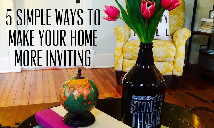 Easy Home Decor Tips to Make Your House More Inviting