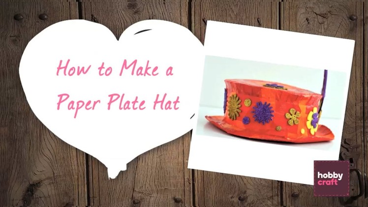 How to Make a Paper Plate Hat | Hobbycraft