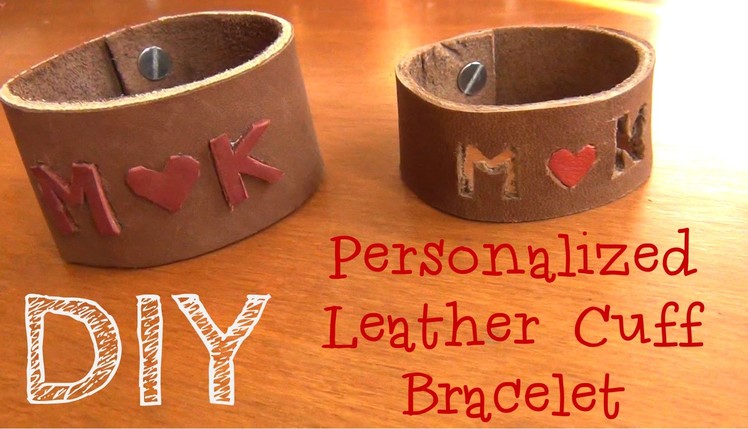 Personalized Leather Cuff ♥ DIY Gifts