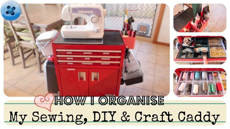 Storage For Small Spaces - How I Organise My Sewing, DIY & Craft Caddy