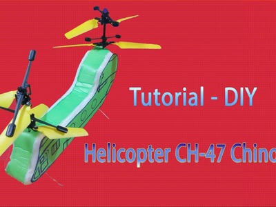 [Tutorial] DIY - How to make CH-47 chinook helicopter RC