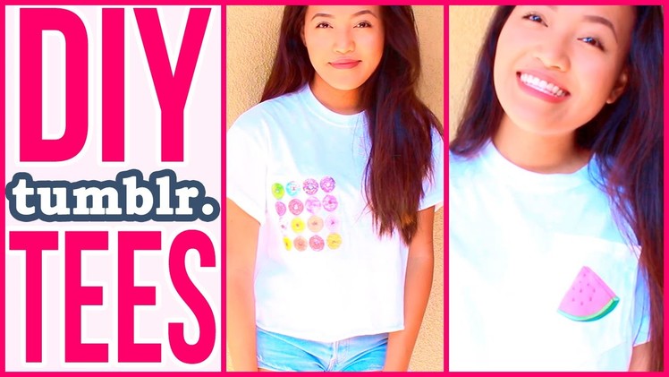 3 Easy DIY Tumblr Tshirts with Danica