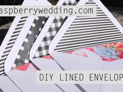 DIY LINED ENVELOPES FOR WEDDING INVITATIONS