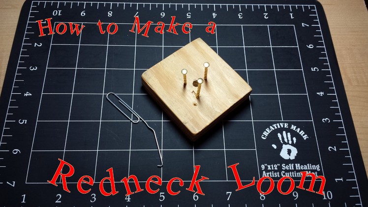 How to Make a Redneck Loom