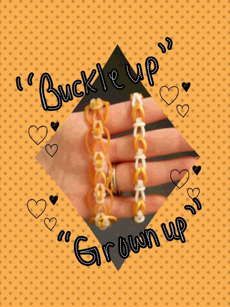 NEW "Buckle Up" and "Grown Up" Hook Only Rainbow Loom Bracelet.ow To Tutorial