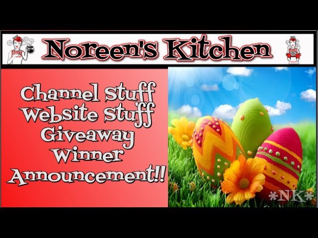 Noreen's Kitchen Channel.Website Update and Giveaway Winner!