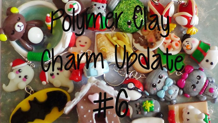 Polymer Clay Charm Update #6!