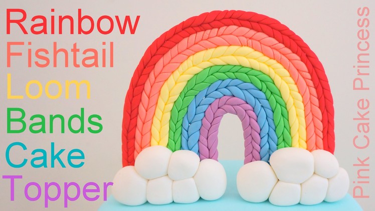Rainbow Loom Bands Cake Topper How to by Pink Cake Princess