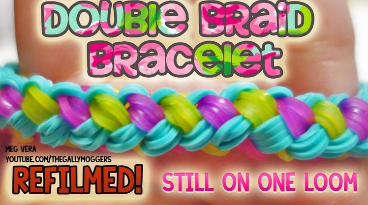 REFILMED! Rainbow Loom Double Braid Bracelet on One Loom