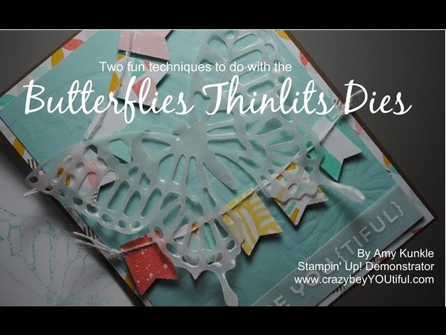 Two fun techniques with Stampin' Up! Butterflies Thinlits Dies