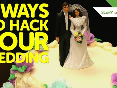 5 Ways to Hack Your Wedding