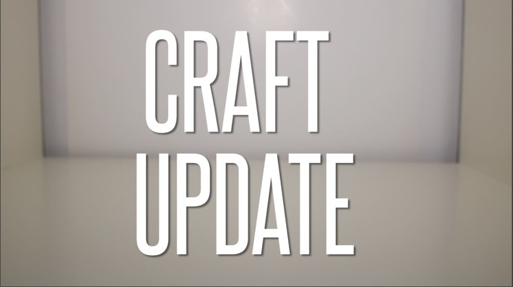 Craft Update! - WOTW #7