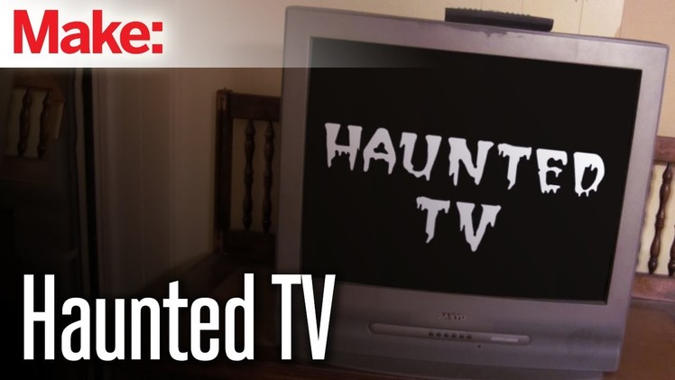 DIY Hacks & How To's: Haunted TV