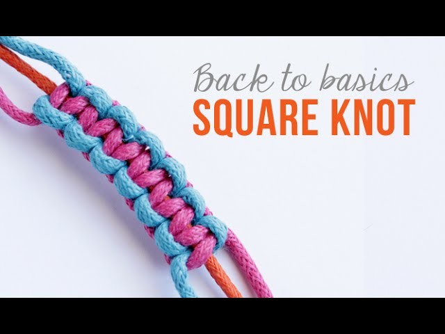 Friendship Bracelets. how to make a square knot